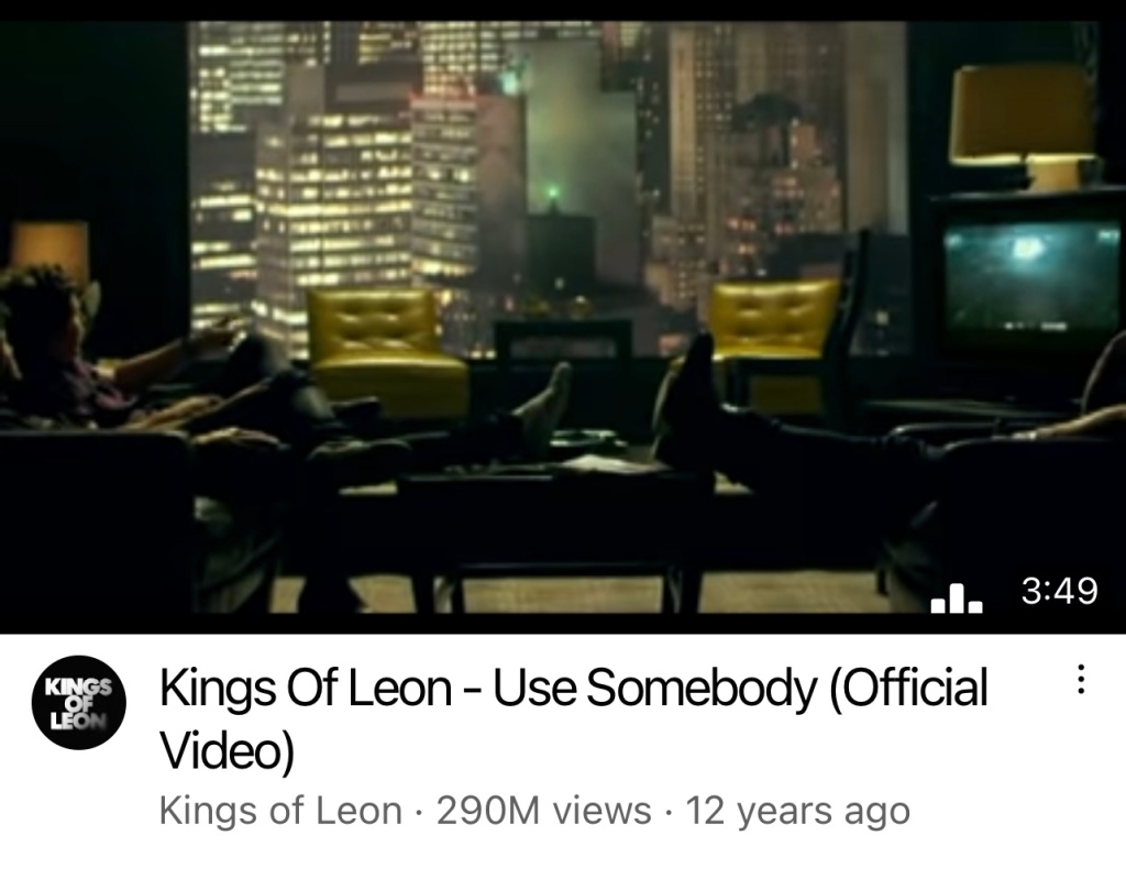 Kings of Leon. Use Somebody. Official Music Video. YouTube. ​jayceehallows playlist 